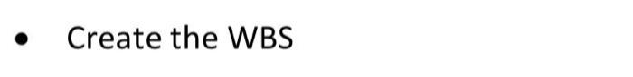 please creat a WBS Create the WBS . Steering