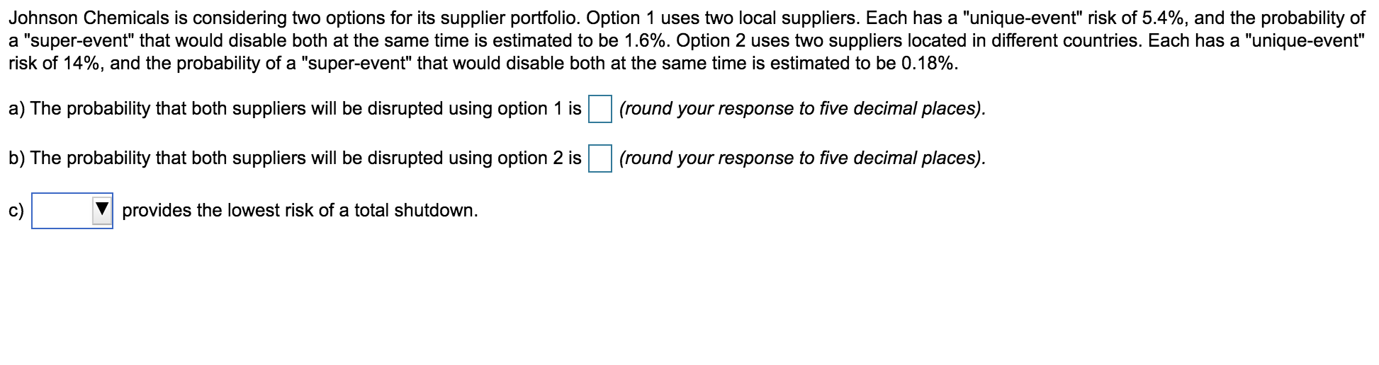 Johnson Chemicals is considering two options for