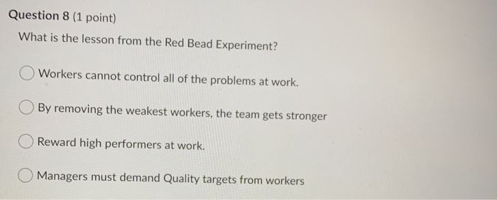 Question 8 (1 point) What is the lesson from the