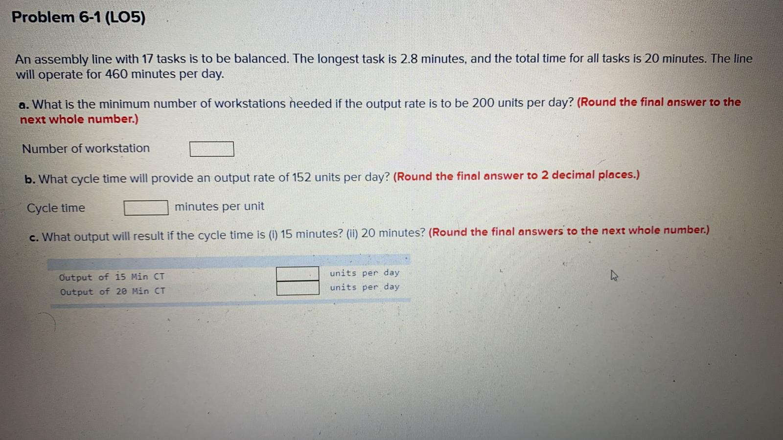 Problem 6-1 (LO5) An assembly line with 17 tasks