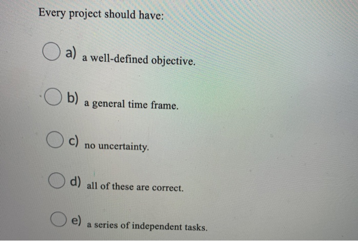 Every project should have: a) a well-defined