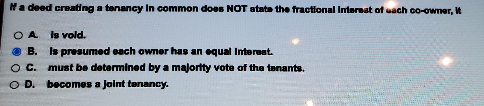 If a deed creating a tenancy in common does NOT