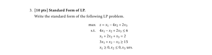 3. [10 pts) Standard Form of LP. Write the