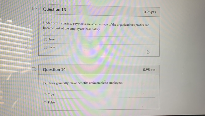 Question 13 0.95 pts Under profit sharing,