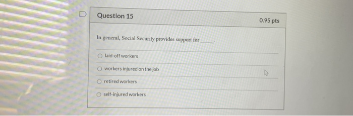Question 13 0.95 pts Under profit sharing,
