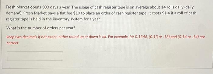 Fresh Market opens 300 days a year. The usage of