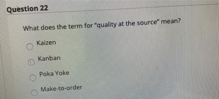 Question 22 What does the term for "quality at
