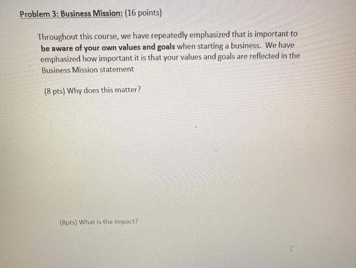 Problem 3: Business Mission: (16 points)