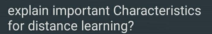 explain important Characteristics for distance