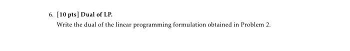 Pls do Q6. Problem 2 is given below 6. [10 pts)
