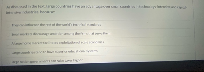 As discussed in the text, large countries have an