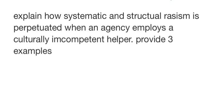 explain how systematic and structual rasism is