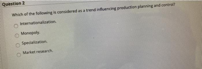 Question 2 Which of the following is considered