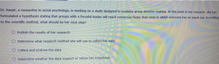 Dr. Haupt, a researcher in social psychology, is