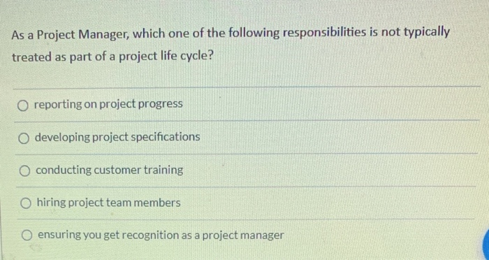 As a Project Manager, which one of the following