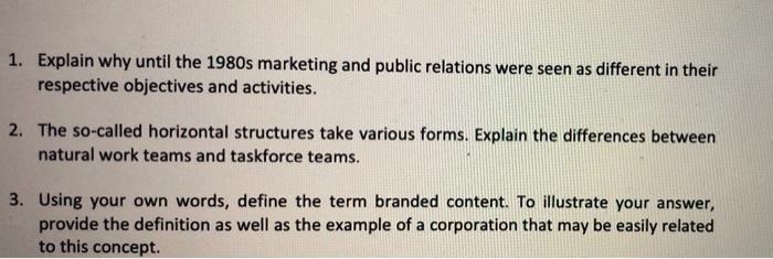 1. Explain why until the 1980s marketing and