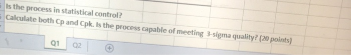 Is the process in statistical control? Calculate