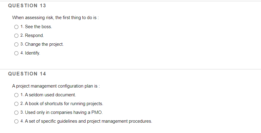 QUESTION 13 When assessing risk, the first thing