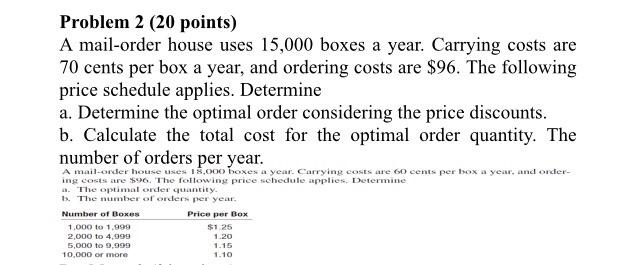 Problem 2 (20 points) A mail-order house uses