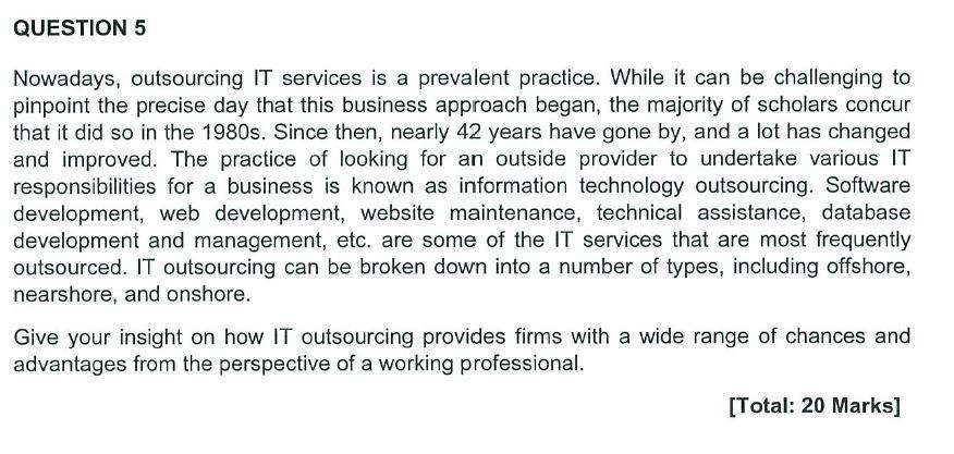 Nowadays, outsourcing IT services is a prevalent