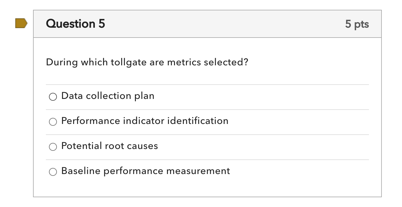 Lean Six Sigma Question Question 5 5 pts During