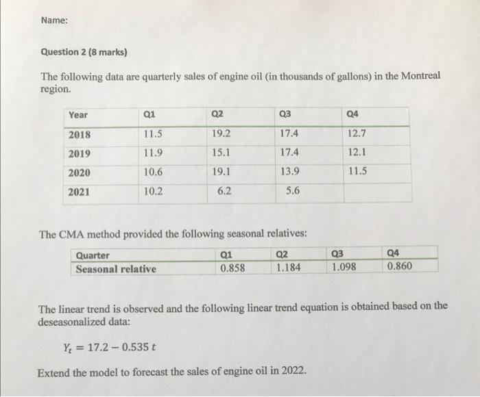 Name: Question 2 (8 marks) The following data are