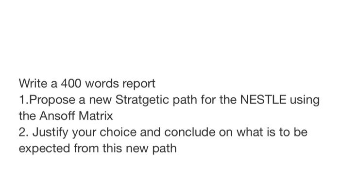 Write a 400 words report 1.Propose a new