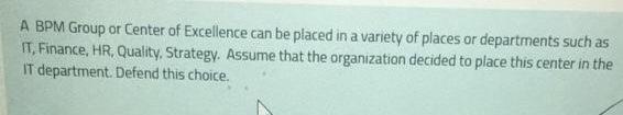 A BPM Group or Center of Excellence can be placed