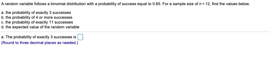 A random variable follows a binomial distribution