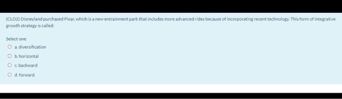 CLO2) Disneyland purchased Pixar, which is a new
