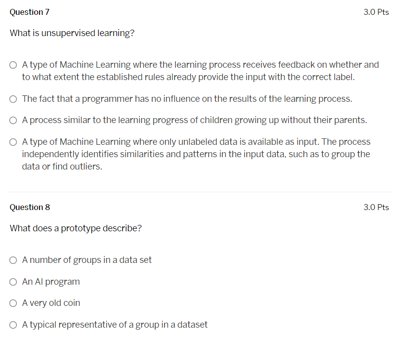 Question 7 3.0 Pts What is unsupervised learning?