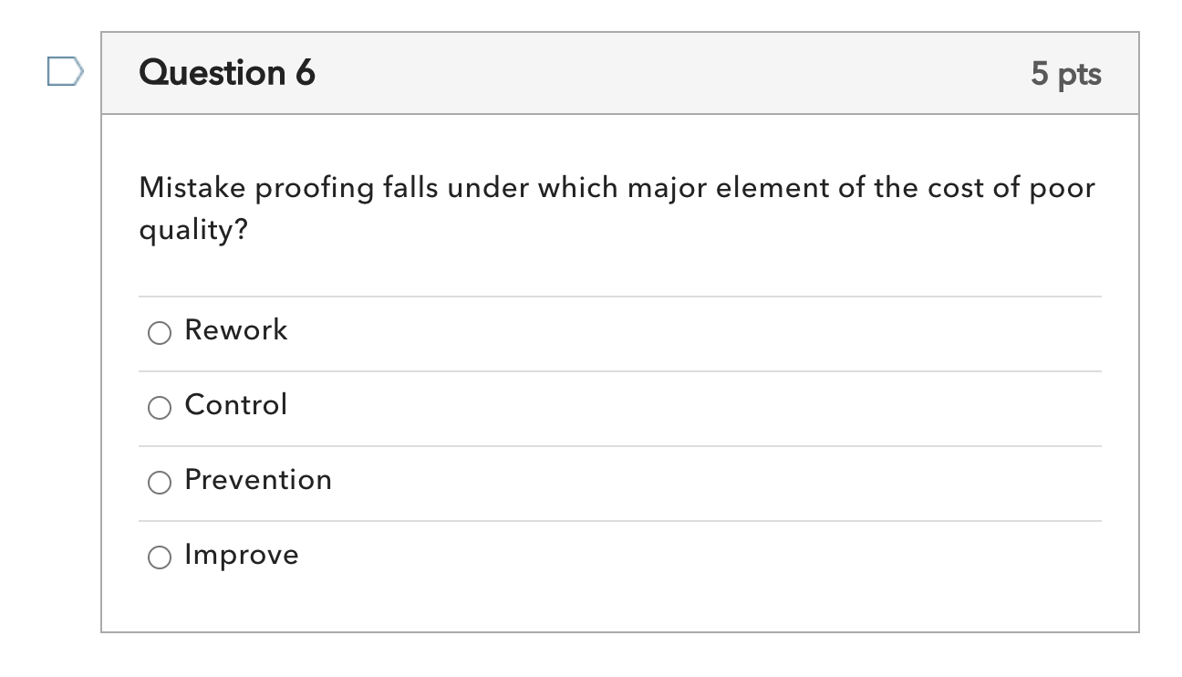 This is for Lean Six Sigma... Question 6 5 pts