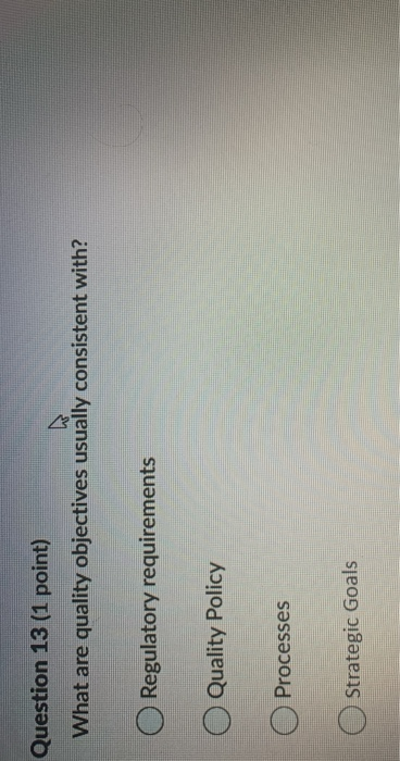Question 13 (1 point) w What are quality