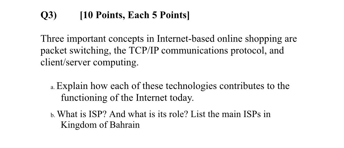 Q3) [10 Points, Each 5 Points] Three important