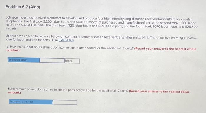 Problem 6-7 (Algo) Johnson Industries received a