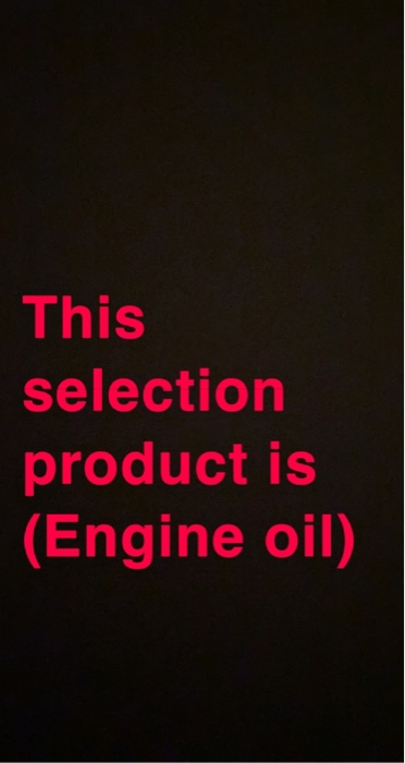 This selection of product is (Engine oil) 5.