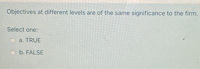 Objectives at different levels are of the same