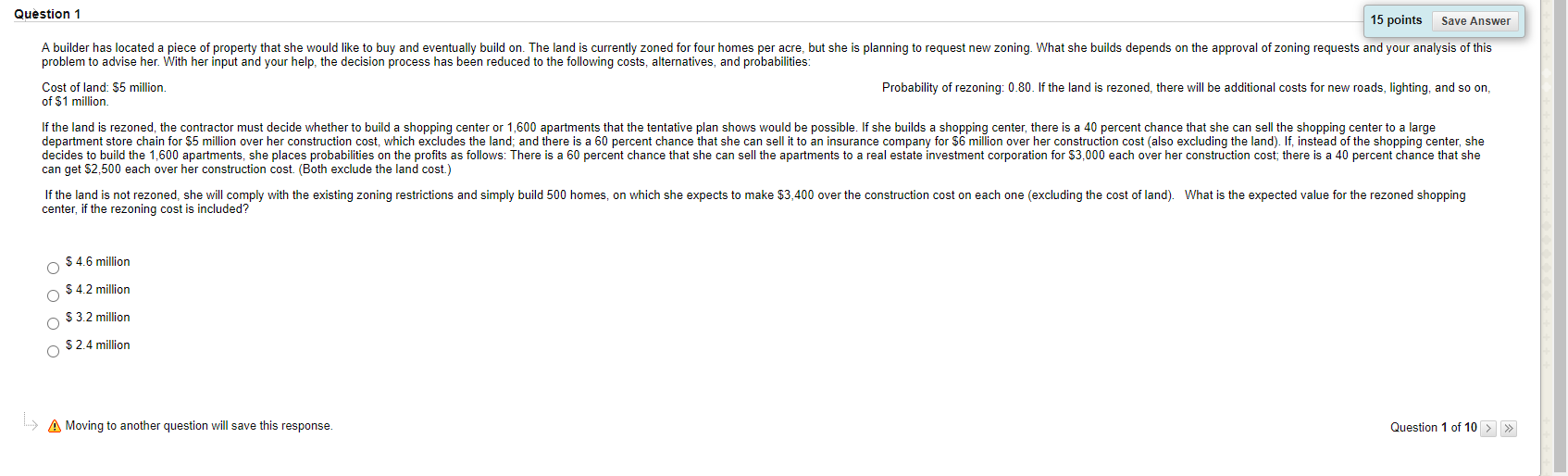 Question 1 15 points Save Answer A builder has