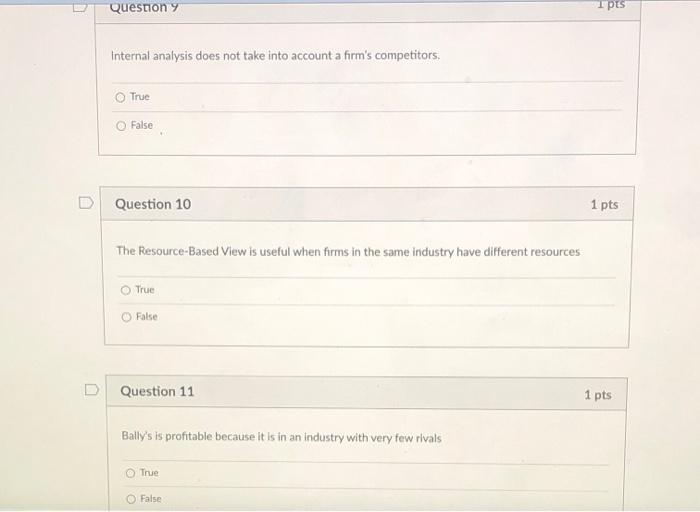 Question 1 pts Internal analysis does not take
