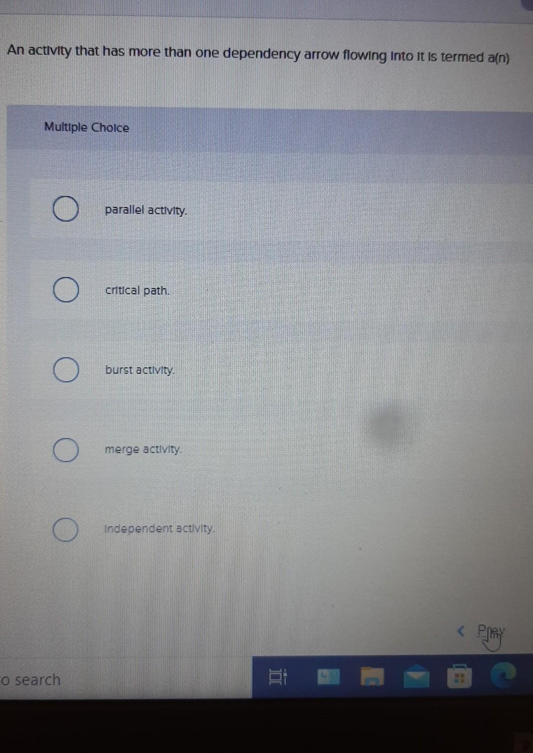 49 An activity that has more than one dependency