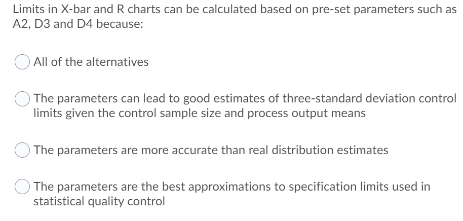 Limits in X-bar and R charts can be calculated