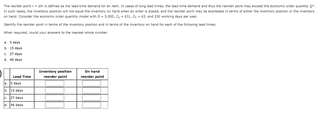 The reorder point r = dm is defined as the