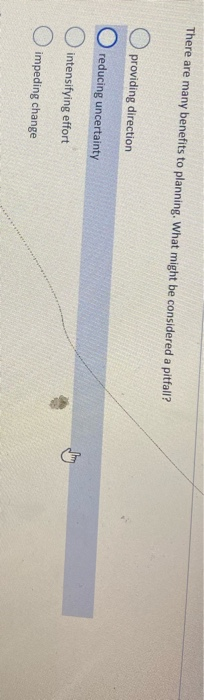 There are many benefits to planning. What might