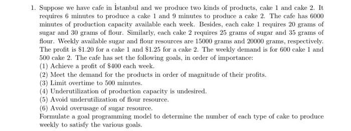 1. Suppose we have cafe in stanbul and we produce