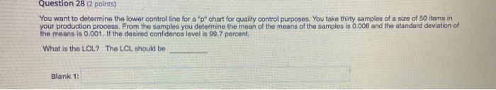 Question 28 (2 points) You want to determine the