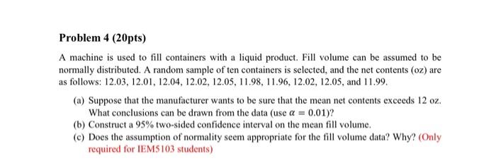 Problem 4 (20pts) A machine is used to fill