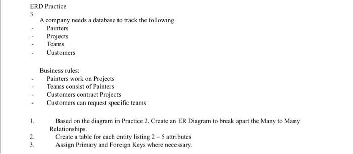 ERD Practice 3. A company needs a database to