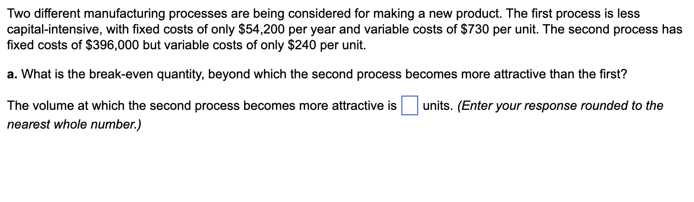 Two different manufacturing processes are being