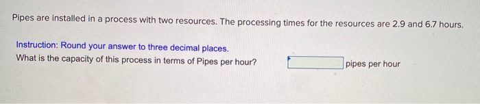 Pipes are installed in a process with two