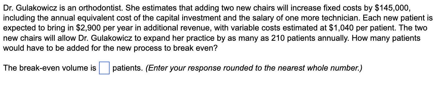 Dr. Gulakowicz is an orthodontist. She estimates